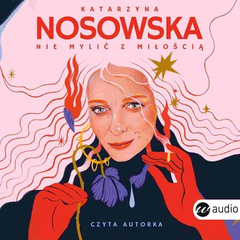 Nie mylić z miłością - audiobook - Nosowska Katarzyna