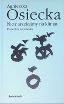 Nie narzekajmy na klimat Osiecka Agnieszka