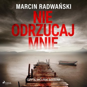 Nie odrzucaj mnie - Radwański Marcin