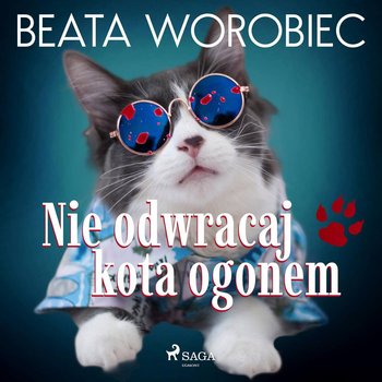 Nie odwracaj kota ogonem - Worobiec Beata
