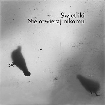 Nie Otwieraj Nikomu (Prelude No. 4) - Świetliki