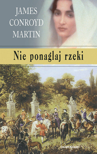 Nie Ponaglaj Rzeki James Conroyd Martin