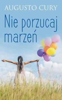 Nie porzucaj marzeń - Cury Augusto
