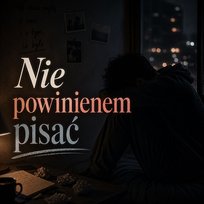 Nie powinienem pisać Nocne Myśli