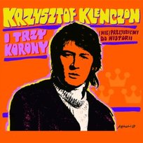 (Nie) przejdziemy do historii Klenczon Krzysztof, Trzy Korony