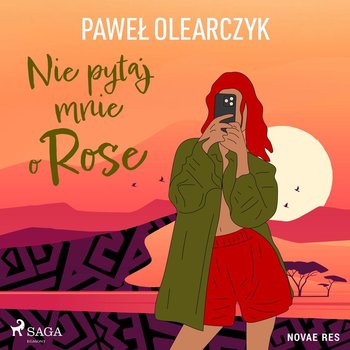 Nie pytaj mnie o Rose - Olearczyk Paweł