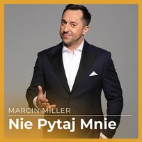 Nie pytaj mnie Marcin Miller