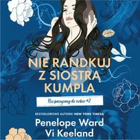 Nie randkuj z siostrą kumpla. Nie pasujemy do siebie. Część 2 - audiobook