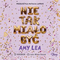 Nie tak miało być - audiobook Amy Lea