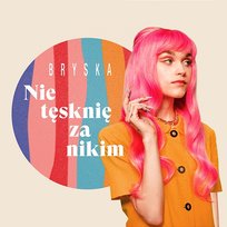 Nie tęsknię za nikim bryska