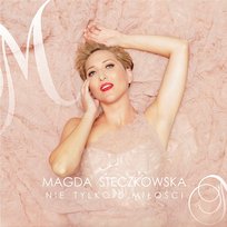 Nie tylko o miłości Magda Steczkowska