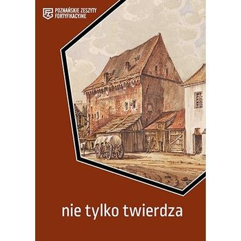 Nie tylko twierdza - Opracowanie zbiorowe