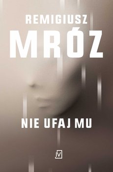 Nie ufaj mu. Ina Kobryn. Tom 2 - ebook epub - Mróz Remigiusz