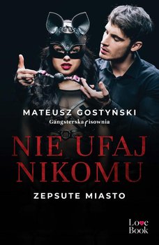 Nie ufaj nikomu. Zepsute miasto - Gostyński Mateusz