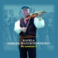 Nie usiedzisz!!! Kapela Romana Wojciechowskiego