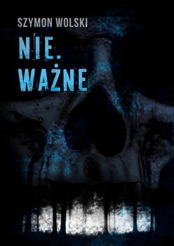 Nie.Ważne - Wolski Szymon