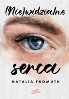 (Nie)widzialne serca Fromuth Natalia