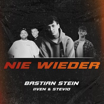 Nie wieder - Basti Stein, IIVEN, Stevio