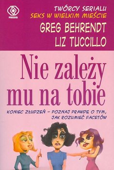 Nie zależy mu na tobie - Behrendt Greg