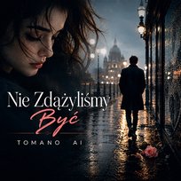Nie Zdążyliśmy Być Tomano AI