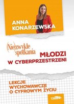 (Nie)zwykłe spotkania młodzi w cybersprzestrzeni Anna Konarzewska miękka Konarzewska Anna