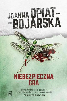 Niebezpieczna gra. Aleksandra Wilk. Tom 2 - Opiat-Bojarska Joanna