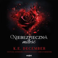 Niebezpieczna miłość - audiobook December K.E.