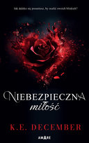 Niebezpieczna miłość December K.E.