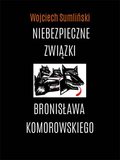 Niebezpieczne związki Bronisława Komorowskiego - Sumliński Wojciech