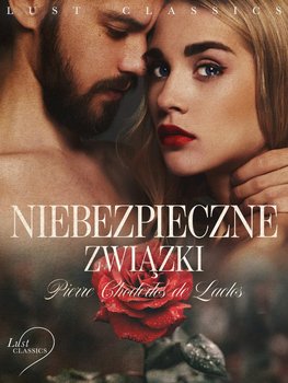 Niebezpieczne związki - De Laclos Pierre Choderlos