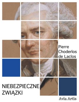 Niebezpieczne związki - De Laclos Pierre Choderlos