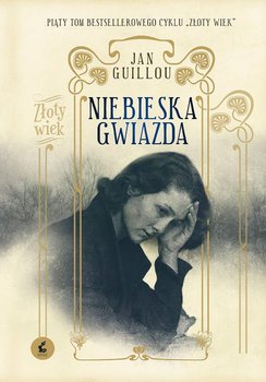 Niebieska Gwiazda. Złoty wiek. Tom 5 - Guillou Jan