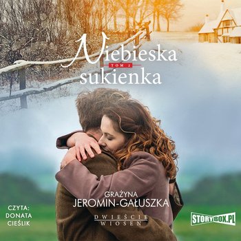 Niebieska sukienka. Dwieście wiosen. Tom 2 - Jeromin-Gałuszka Grażyna