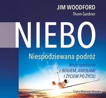 Niebo. Niespodziewana podróż - audiobook - Jim Woodford
