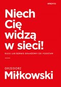 Niech Cię widzą w sieci! Blog lub serwis branżowy od podstaw - Miłkowski Grzegorz