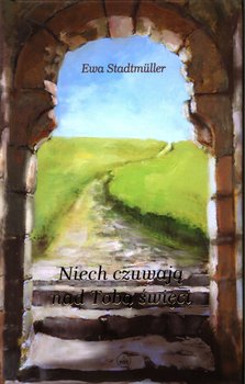 Niech czuwają nad Tobą święci - Stadtmuller Ewa