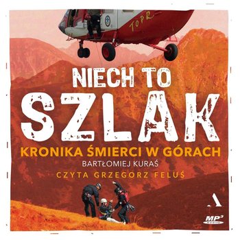 Niech to szlak! Kronika śmierci w górach - Kuraś Bartłomiej