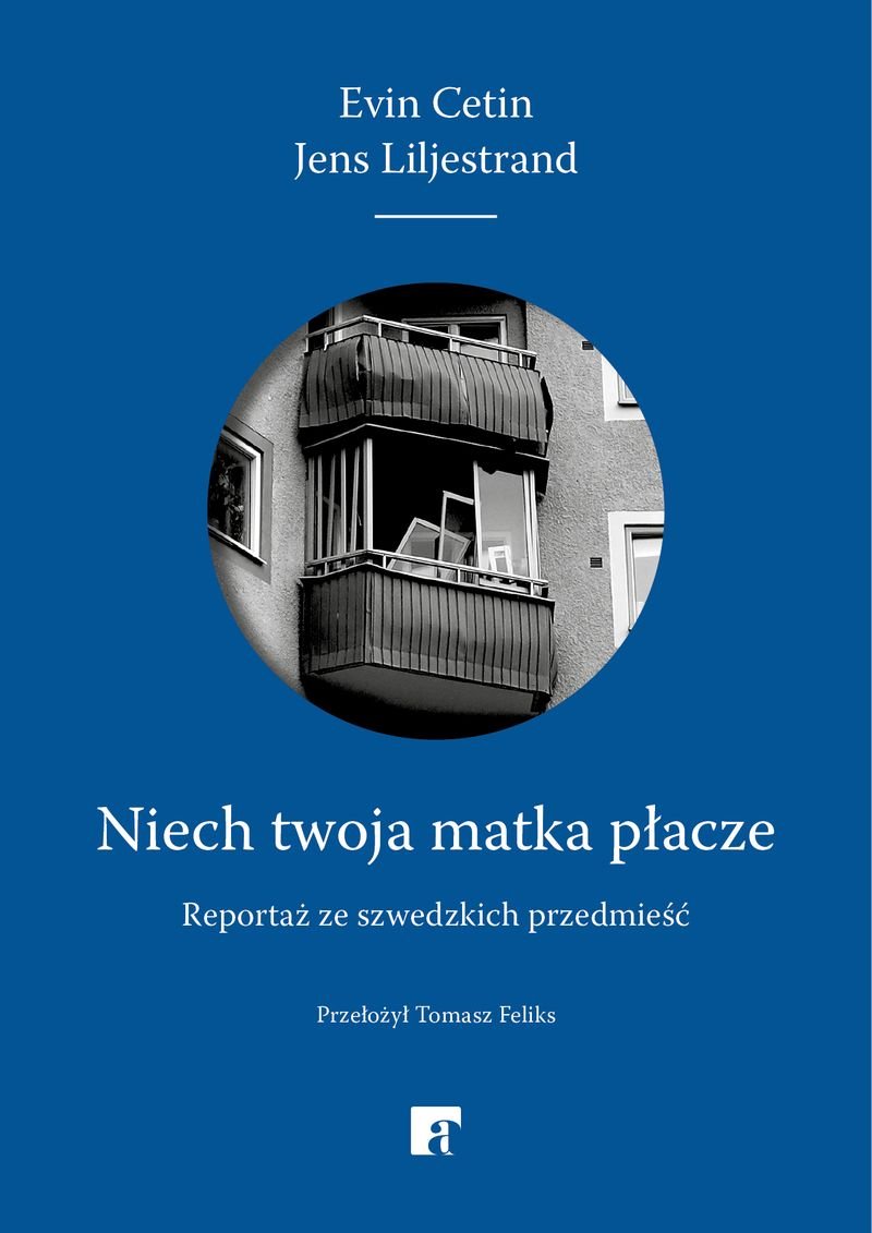 Niech twoja matka płacze. Reportaż ze szwedzkich przedmieść