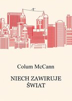 Niech zawiruje świat McCann Colum