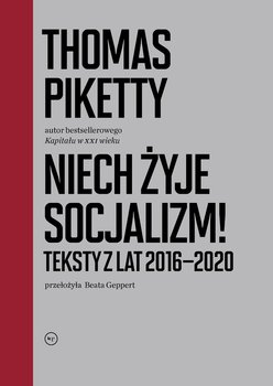 Niech żyje socjalizm. Teksty z lat 2016-2020 - Piketty Thomas