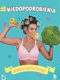 #niedopodrobienia - Goździalska Monika