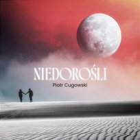 Niedorośli Piotr Cugowski