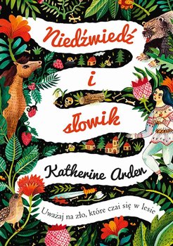 Niedźwiedź i słowik - Arden Katherine