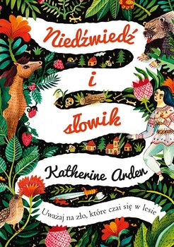Niedźwiedź i słowik - Arden Katherine