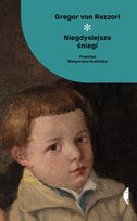 Niegdysiejsze śniegi Von Rezzori Gregor