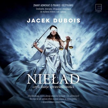 Nieład, czyli iluzje sprawiedliwości - Dubois Jacek