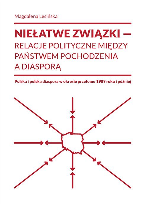 Niełatwe związki relacje polityczne między państwem pochodzenia a diasporą - ebook PDF