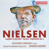 Nielsen: Helios, Clarinet Concerto, Symphony No. 5 Carbonare Alessandro, Bergen Philharmonic Orchestra