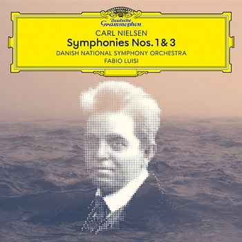 Nielsen: Symphonies Nos. 1 & 3 - Danish National Symphony Orchestra, Fabio Luisi