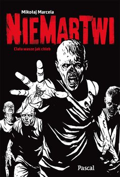 Niemartwi. Ciała wasze jak chleb - Marcela Mikołaj